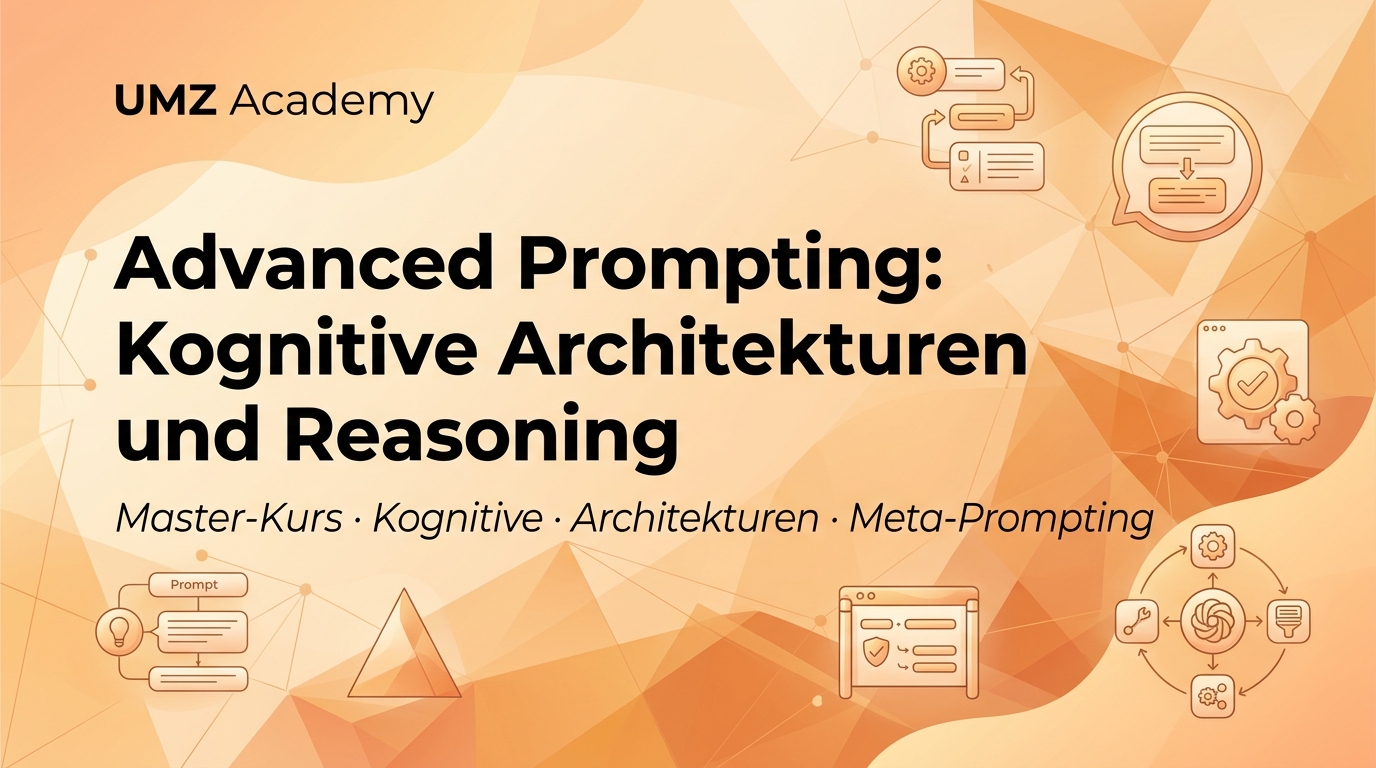 Advanced Prompting: Kognitive Architekturen und Reasoning