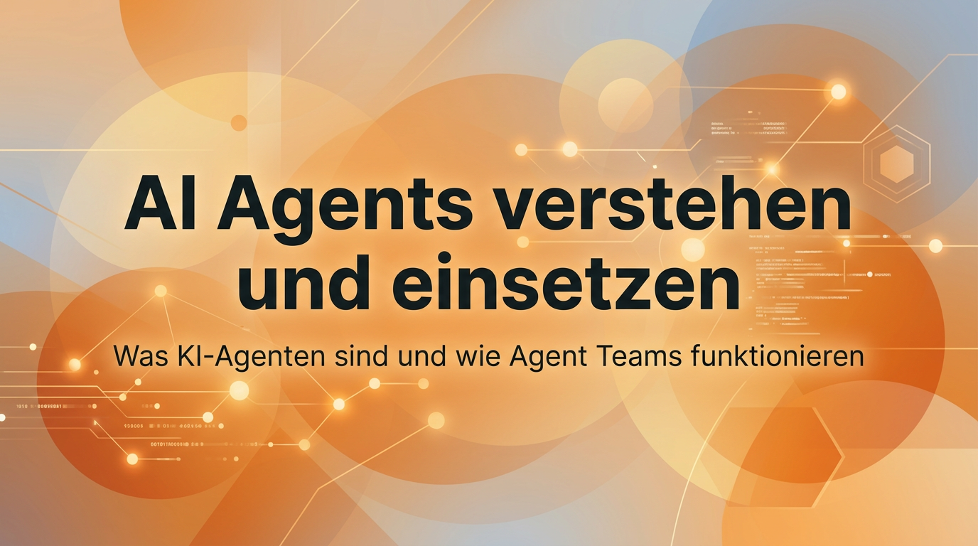 AI Agents verstehen und einsetzen