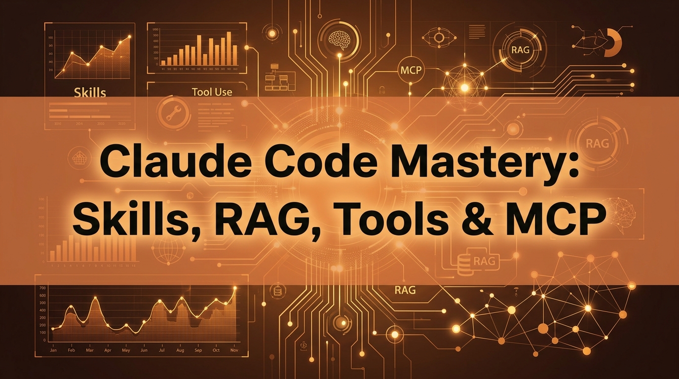 Claude Code Mastery: Skills, RAG, Tools & MCP
