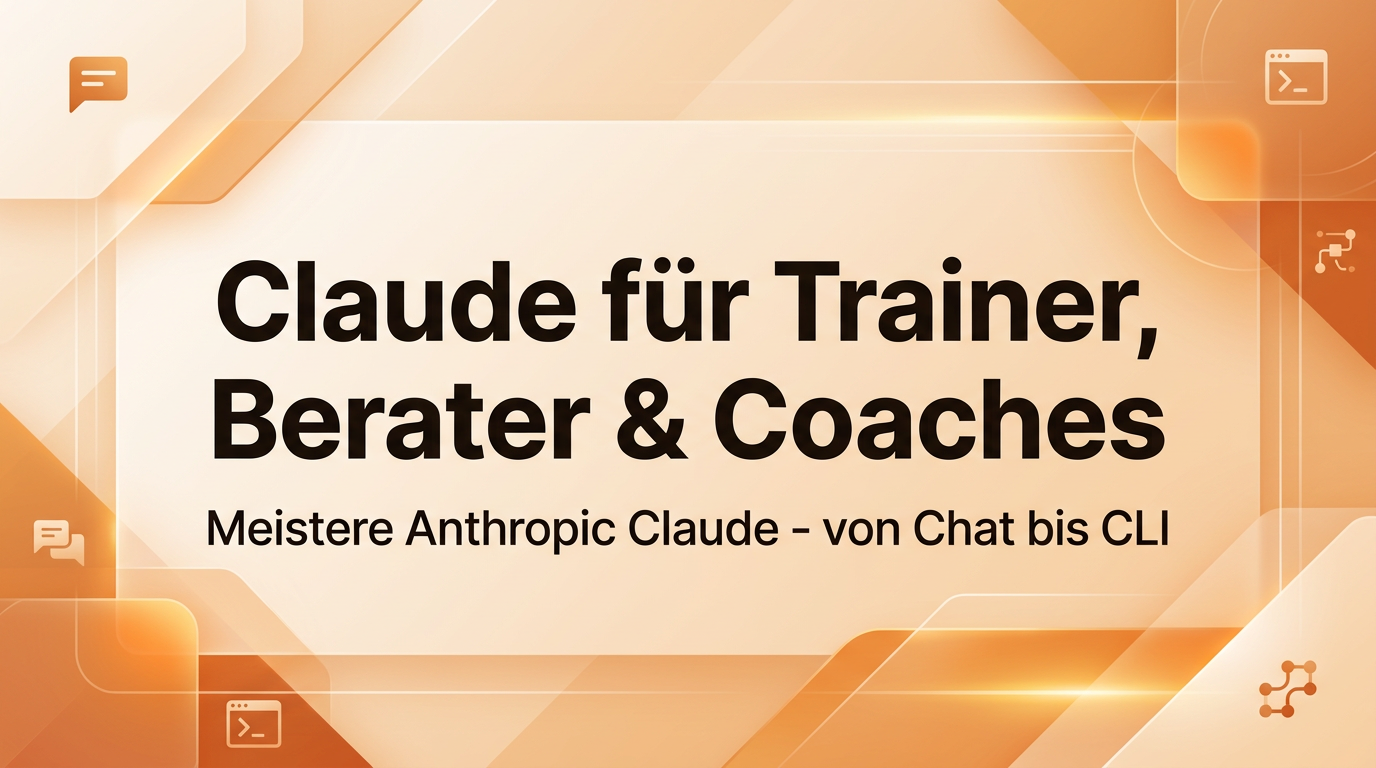 Claude für Trainer, Berater & Coaches