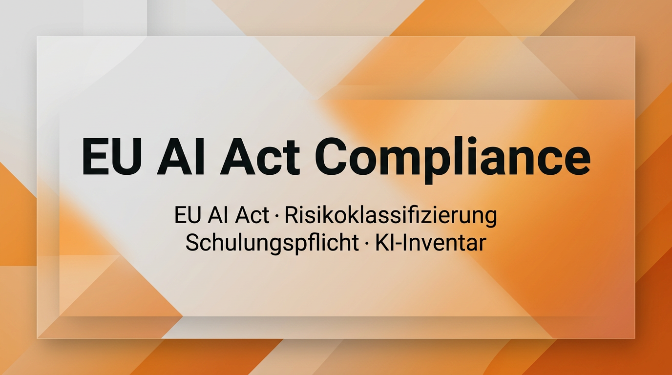 EU AI Act: Was Unternehmen jetzt tun müssen