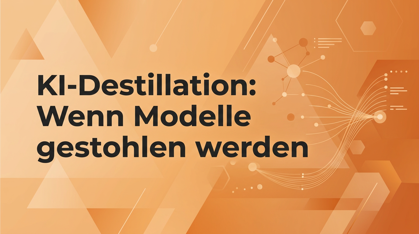 KI-Destillation: Wenn Modelle gestohlen werden