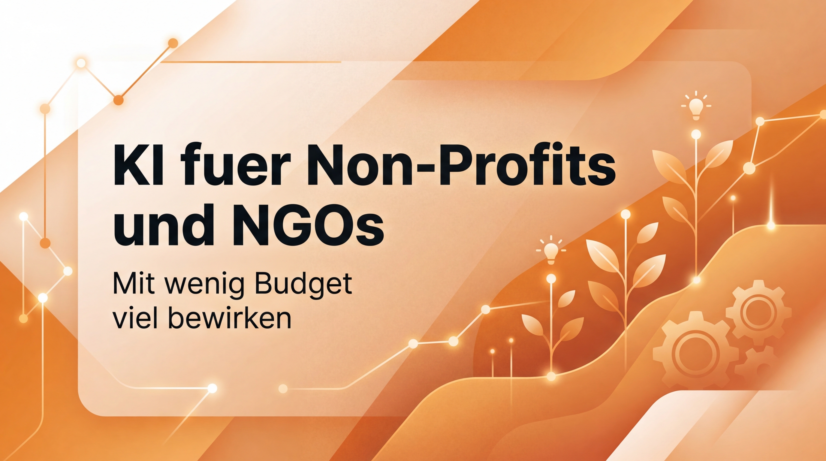 KI für Non-Profits und NGOs: Mit wenig Budget viel bewirken