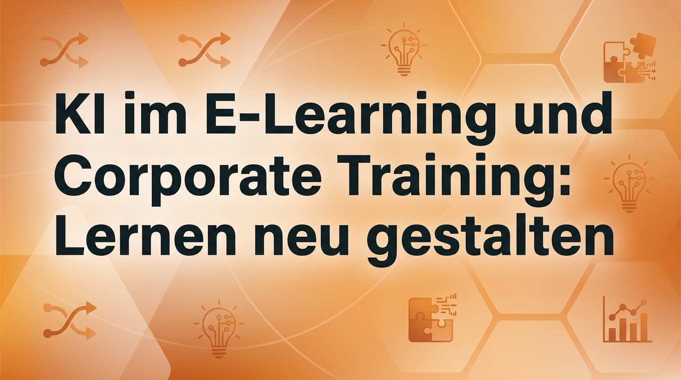KI im E-Learning und Corporate Training: Lernen neu gestalten