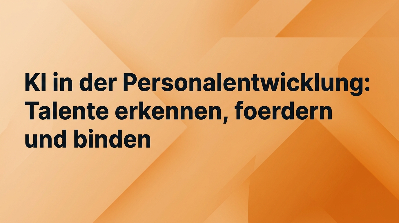 KI in der Personalentwicklung: Talente erkennen, fördern und binden