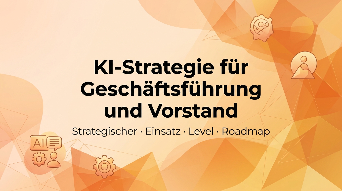 KI-Strategie für Geschäftsführung und Vorstand