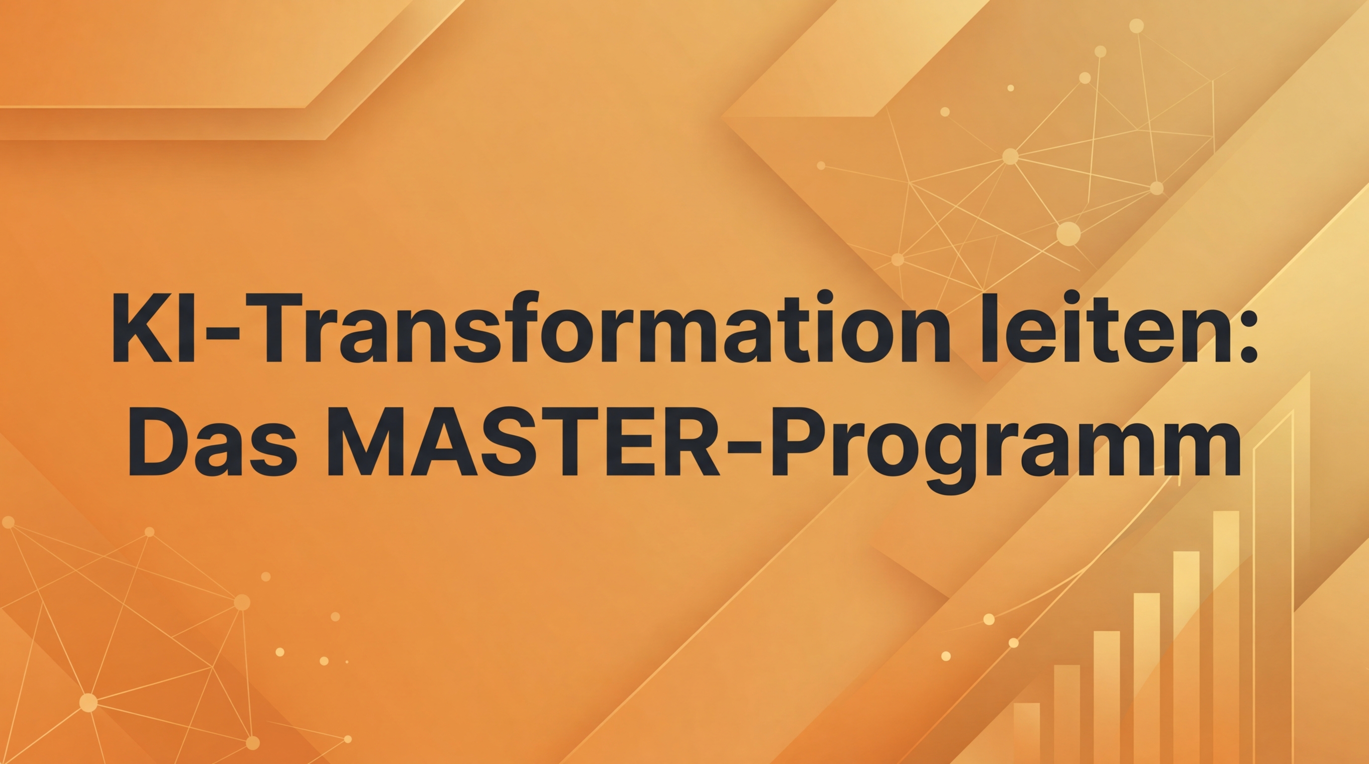 KI-Transformation leiten: Das MASTER-Programm für strategische Führungskräfte