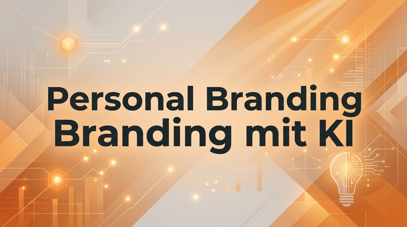 Personal Branding mit KI: Sichtbarkeit strategisch aufbauen